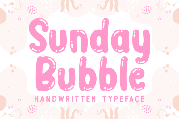 Sunday Bubble: A Font That Elevates Handmade Creations